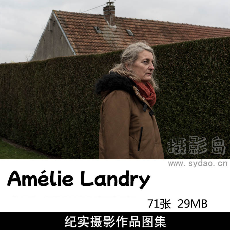  71张纪实摄影作品图片欣赏，法国摄影师Amélie Landry审美提升素材
