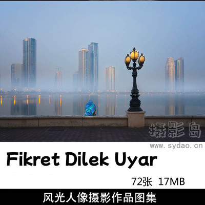 72张风光、人像、建筑摄影作品图集欣赏，土耳其摄影师Fikret Dilek Uyar作品集图片素材